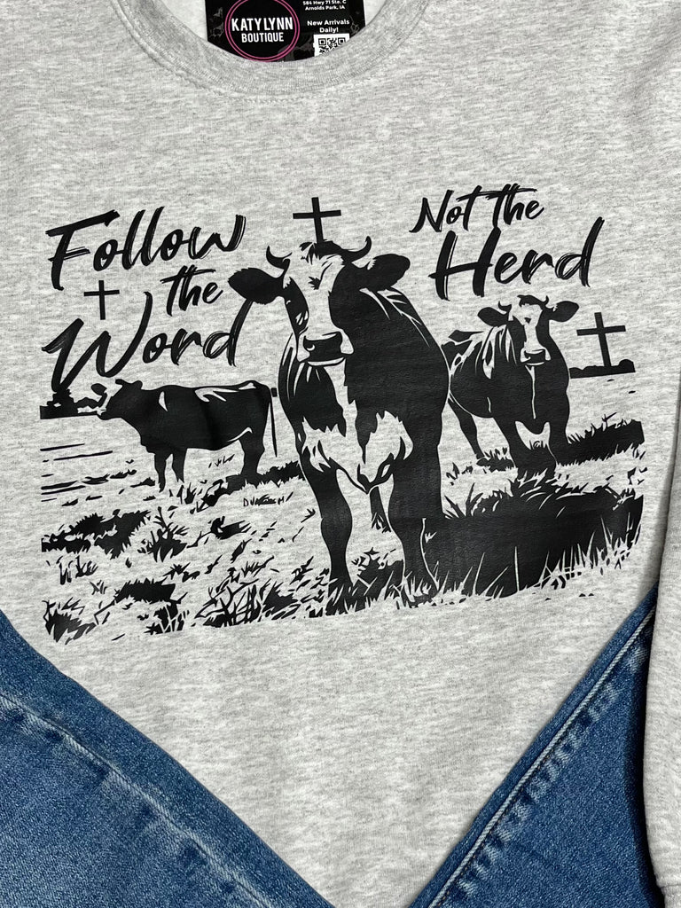 "Follow the Word, Not the Heard" Crewneck